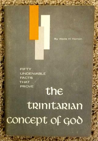 The Trinitarian Concept Of God Wade Horton Pentecostal Trinity Godhead