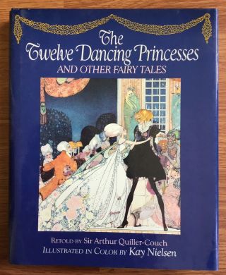 Twelve Dancing Princesses Other Fairy Tales Kay Nielsen Illustrations 1988 Book