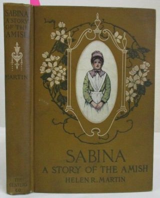 1905 Antique; Sabina: A Story Of The Amish: Pennsylvania Dutch Lancaster County