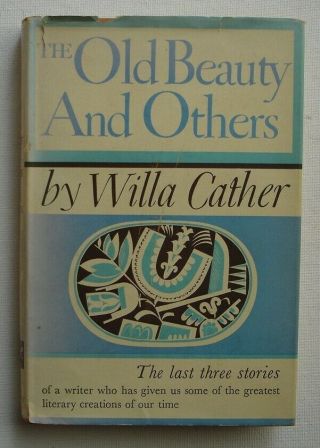 The Old Beauty And Others,  1948 1st Edition Hc/dj,  Willa Cather