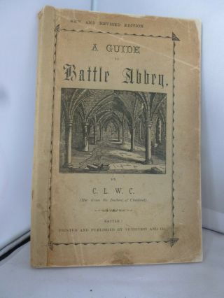 A Guide To Battle Abbey By The Duchess Of Cleveland - Illustrated