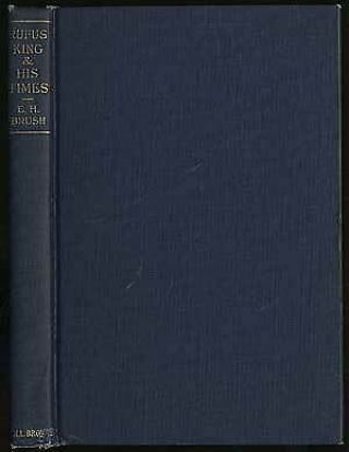 Edward Hale Brush / Rufus King And His Times First Edition 1926