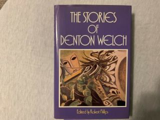 The Stories Of Denton Welch Hardcover First Edition 1st Printing Dutton 1985