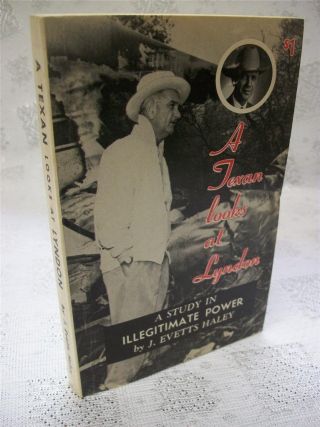 A Texan Looks At Lyndon By J.  Evetts Haley 1964 Sb