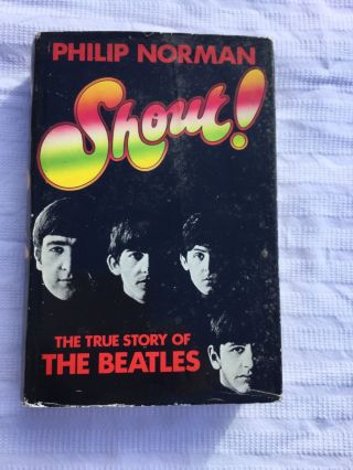 Shout The Story Of The Beatles Philip Norman 1st Hb Ed W Dj