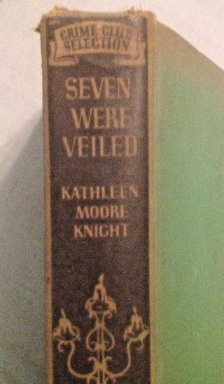 Seven Were Veiled 1937 First Edition By Kathleen Moore Knight Crime Club Edition