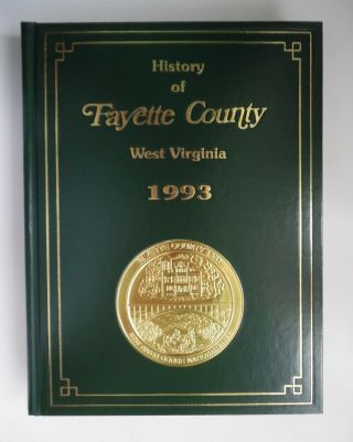 1993 Book - History Of Fayette County West Virginia - Oak Hill Thurmond Mt Hope
