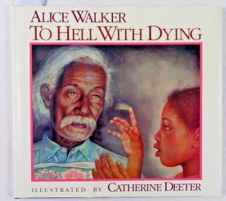 1988 To Hell With Dying; Signed Alice Walker And Caterine Deeter; Dj; 1st