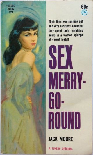 Sex Merry - Go - Round By Moore Tuxedo Book 120 (1962) Vintage Pb Sleaze Bettie Page