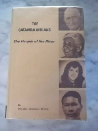 The Catawba Indians: The People Of The River By Brown,  Douglas Summers