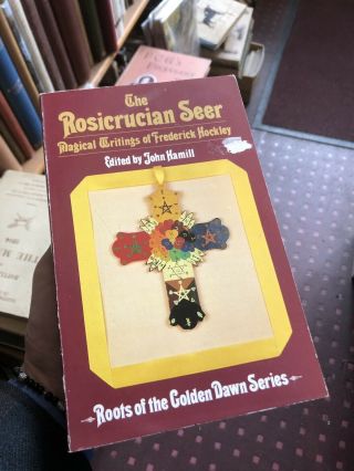 The Rosicrucian Seer.  Magical Writings Of Frederick Hockley - Occult Freemasonry