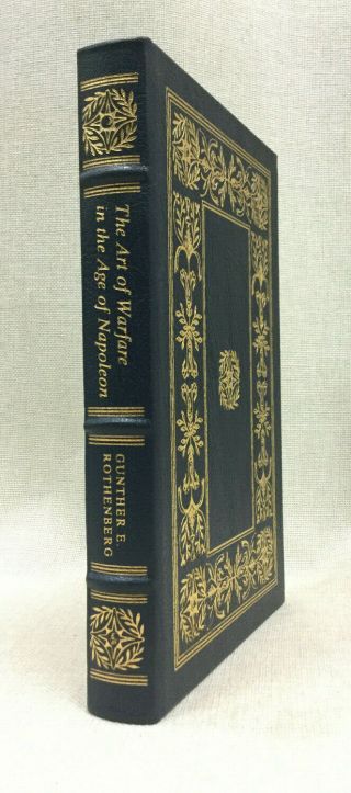 The Art Of Warfare In The Age Of Napoleon Gunther E Rothenberg Easton Press Leat