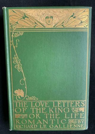 1901 Richard Le Gallienne,  Love Letters Of The King 1st Ed Cloth