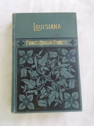 Louisiana Small Vintage Hardcover Book By Frances Hodgson Burnett 1905