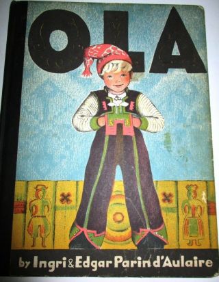 Norway Ola Story Of A Norwegian Boy By Ingri & Edgar Parin D’aulaire 1932 First