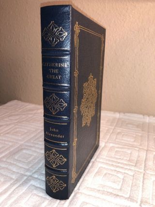 Easton Press,  John T.  Alexander " Catherine The Great: Life And Legend " Leather B