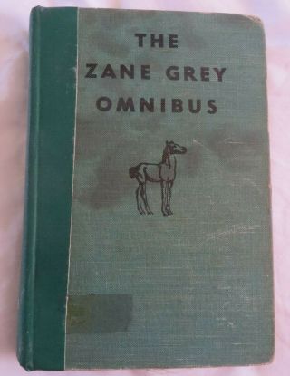 Vintage 1943 The Zane Grey Omnibus Edited By Ruth Gentles - Ex Library Book A - U