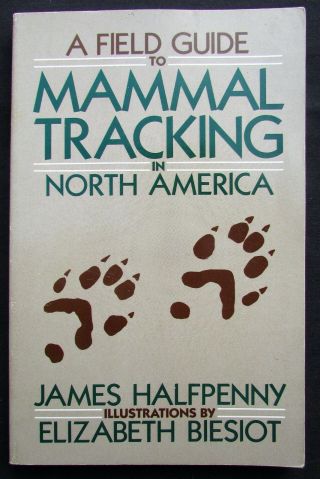 1986 A Field Guide To Mammal Tracking In North America - James Halfpenny
