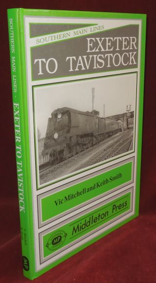 Middleton Press - Exeter To Tavistock By Vic Mitchell & Keith Smith - 2005