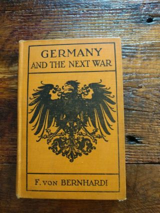 Rare 1914 Germany And The Next War Book By F.  Von Bernhardi