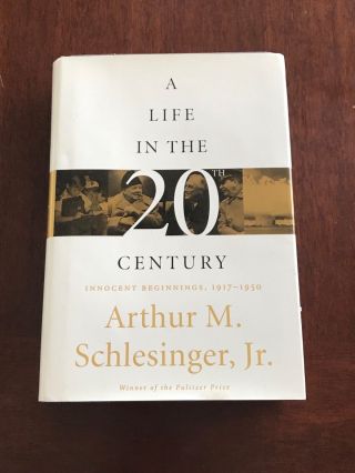 A Life In The 20th Century By Arthur M.  Schlesinger,  Jr.  Signed First Edition