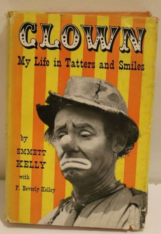 Signed Book Clown My Life In Tatters And Smiles Autographed Emmett Kelly