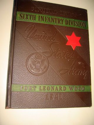 Signed 6th Infantry Division U.  S.  Army1941 - Ft.  Leonard Wood - Ww Ii Year Book