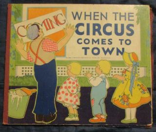 When The Circus Comes To Town,  Whitman 2033,  Ca 1920? Board Book