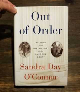 2013 " Out Of Order " Supreme Court Justice Sandra Day O 