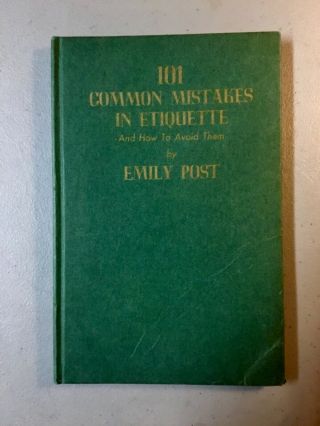 101 Common Mistakes In Etiquette,  Emily Post,  1st Ed,  1939,  A.  D.  Steinbach