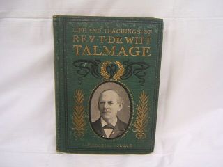 Life And Teachings Of Rev.  T.  Dewitt Talmage C 1902 Illu Hardback