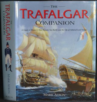 Trafalgar Companion Adkin 2003 Admiral Nelson,  Royal Navy,  Napoleonic Wars,