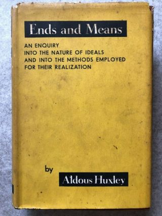 Ends & Means - Aldous Huxley Chatto & Windus 1938 - Hardback Book
