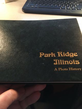 Park Ridge Illinois: A Photo History By Nancy Blouin