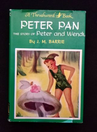 Bk Peter Pan,  The Story Of Peter And Wendy A Thrushwood Book 1911 Vg Hb Dj (w25)