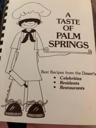 Vintage 1982 A Taste Of Palm Springs Celebrity Spiral Cookbook