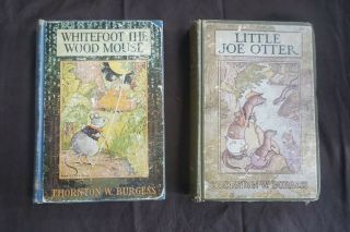 Thornton W.  Burgess - Whitefoot The Wood Mouse,  Little Joe Otter 1922 - 25 1st Ed.