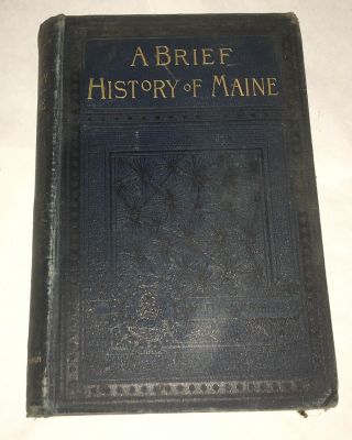 Brief History Of Maine George Varney 1888 Illustrated England Revolutionary