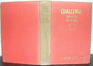 Challenge Behind The Face Of Japan Upton Close 1934 1st Ed Hardback Ill Japanese
