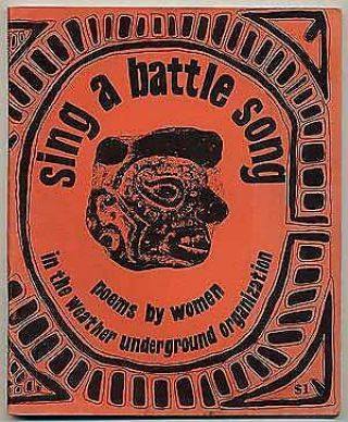 Sing A Battle Song Poems By Women In The Weather Underground / 1975