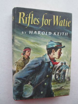Rifle For Watie By Harold Keith 1957 Hardcover With Dust Jacket Civil War Novel