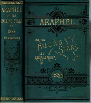 Robert Haskins Crozier / Araphel Or The Falling Stars Of 1833 Story 1st Ed 1884