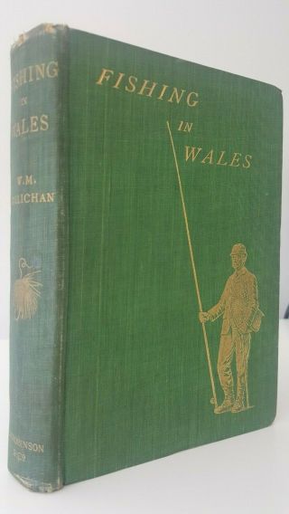 Fishing In Wales A Guide To The Angler Walter M Gallichan Trout Fly Angling Book