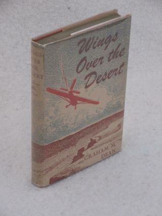 Graham Dean Wings Over The Desert Wesley Dennis Viking Press 1945 1st Edition