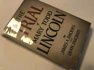 The Trial Of Mary Todd Lincoln,  1st Edition,  Signed By Jas Rhodes & D.  Jauchius