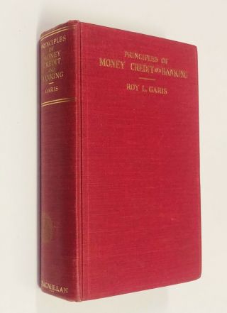 Principles Of Money,  Credit,  And Banking By Garis (1934) Economics Finance