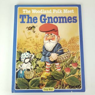 The Woodland Folk Meet The Gnomes Tony Wolf 1984 Hc Childrens Book