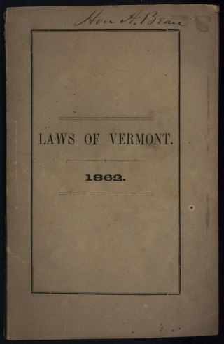 Acts & Resolves Passed By The General Assembly Of The State Of Vermont 1862