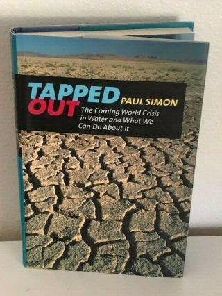 Tapped Out The Coming World Crisis In Water By Paul Simon Signed To Irv Kupcinet