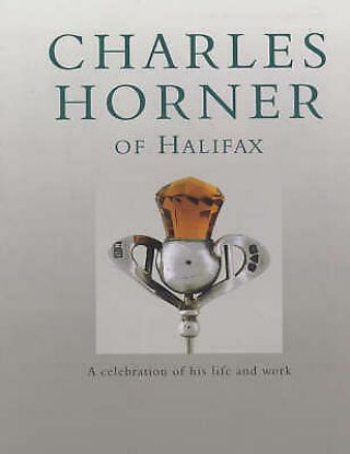 Charles Horner Of Halifax: A Celebration Of His Life And Work By Tom J.  (id:774)